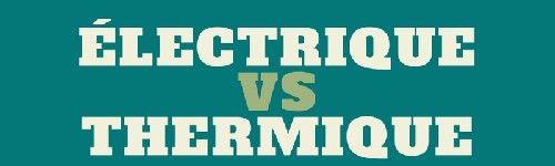 electrique vs thermique electrique vs thermique